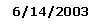 Text Box: 6/14/2003