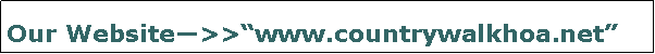 Text Box: Our Website>>www.countrywalkhoa.net